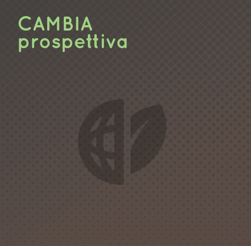 Cambia prospettiva