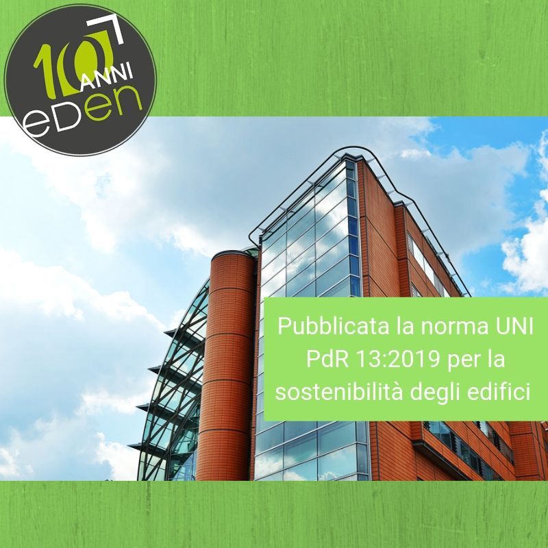 Sostenibilità edilizia: pubblicata la nuova UNI PdR 13:2019