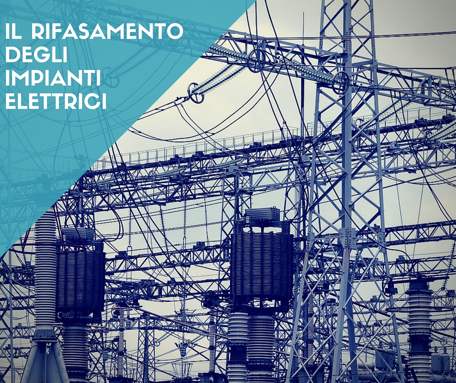 Il rifasamento degli impianti elettri
