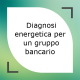 Diagnosi energetica banca