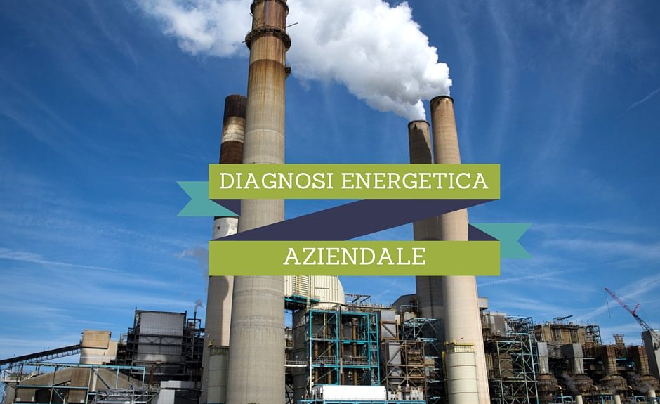 DIAGNOSI ENERGETICA AZIENDALE