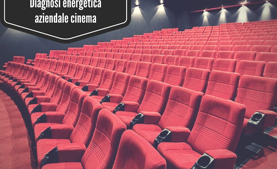 Diagnosi energetica aziendale del cinema